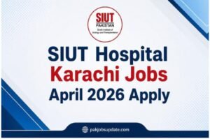 SIUT Hospital Karachi Jobs April 2026 Apply – Complete Guide