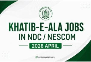 NDC NESCOM Khatib-e-Ala Jobs 2026 – Complete Career Guide