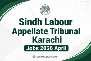 Sindh Labour Appellate Tribunal Karachi Jobs 2026 Apply complete Guide