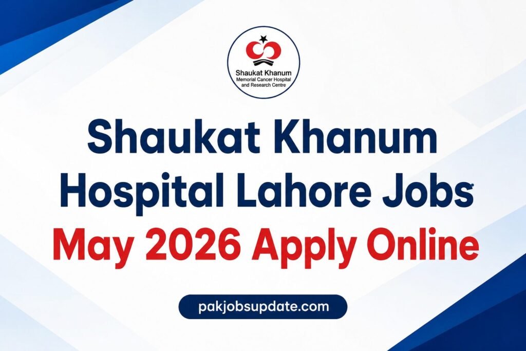 Shaukat Khanum Hospital Lahore Jobs