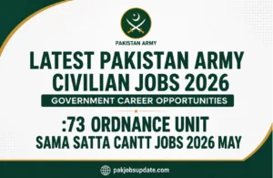 Latest Pakistan Army Civilian Jobs 2026 Government Career Opportunities :73 Ordnance Unit Sama Satta Cantt Jobs 2026 May