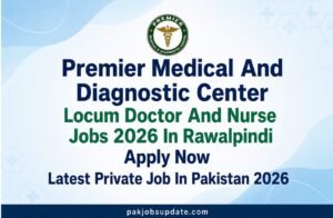 Premier Medical And Diagnostic Center Locum Doctor And Nurse Jobs 2026 In Rawalpindi Apply Now Latest Private Job In Pakistan 2026