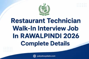Restaurant Technician Walk In Interview Jobs In Rawalpindi 2026 Complete Details