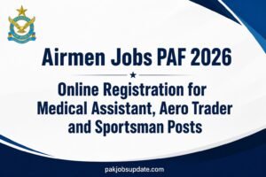 Airmen Jobs PAF 2026 Online Registration for Medical Assistant, Aero Trader and Sportsman Posts
