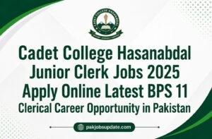 Cadet College Hasanabdal Junior Clerk Jobs 2026 Apply Online Latest BPS 11 Clerical Career Opportunity in Pakistan