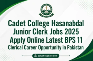 Cadet College Hasanabdal Junior Clerk Jobs 2026 Apply Online Latest BPS 11 Clerical Career Opportunity in Pakistan