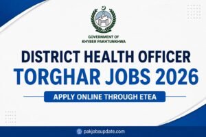 District Health Officer Torghar Jobs 2026 Apply Online Through ETEA
