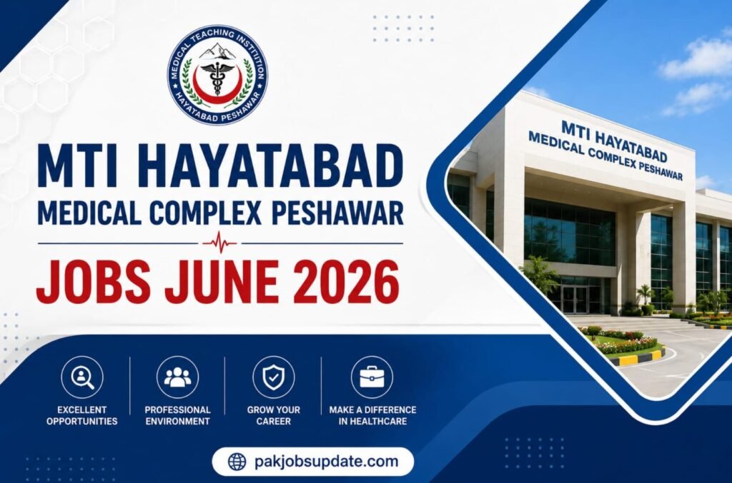MTI Hayatabad Medical Complex Peshawar Jobs 2026 Vacancie Advertisement