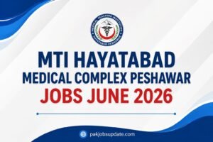 MTI Hayatabad Medical Complex Peshawar Jobs June 2026