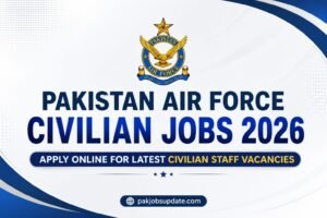 Pakistan Air Force Civilian Jobs 2026 Apply Online for Latest Civilian Staff Vacancies