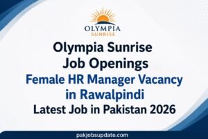 Olympia Sunrise Job Openings Female HR Manager Vacancy in Rawalpindi Latest Job in Pakistan 2026