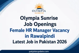 Olympia Sunrise Job Openings Female HR Manager Vacancy in Rawalpindi Latest Job in Pakistan 2026 