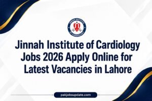 Jinnah Institute of Cardiology Jobs 2026 Apply Online for Latest Vacancies in Lahore